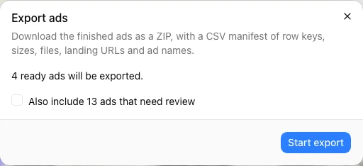 Export ads, before you start Export ads dialog with the ready-ad count, the option to include ads that need review, and Start export